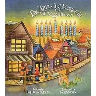 The Amazing Menorah of Mazeltown. By Hal Dresner & Joy Fate